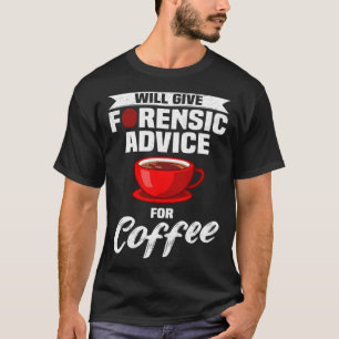 Crime Scene Forensics Criminology & Forensic Scien T-Shirt