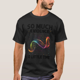 Crime Scene Investigation Quote For Forensic Scien T-Shirt
