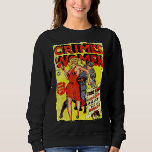 Crimes by Women #2 Golden Age Comic Book Cover Sweatshirt