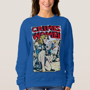 Crimes by Women #3 Golden Age Comic Book Cover Sweatshirt
