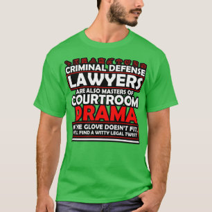 Criminal Defence Lawyers Are Also Masters Of Court T-Shirt