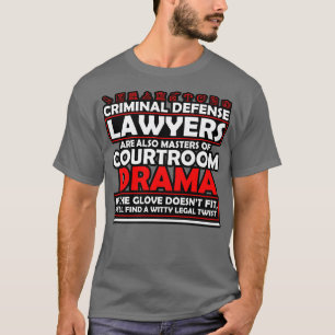 Criminal Defence Lawyers Are Also Masters Of Court T-Shirt