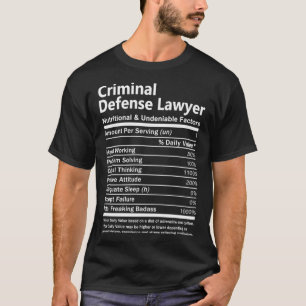 Criminal Defense Lawyer Nutritional and Undeniable T-Shirt