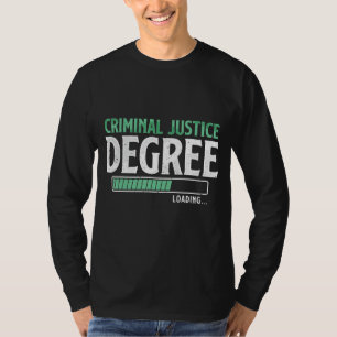 Criminal Justice Degree Loading Funny College Stud T-Shirt