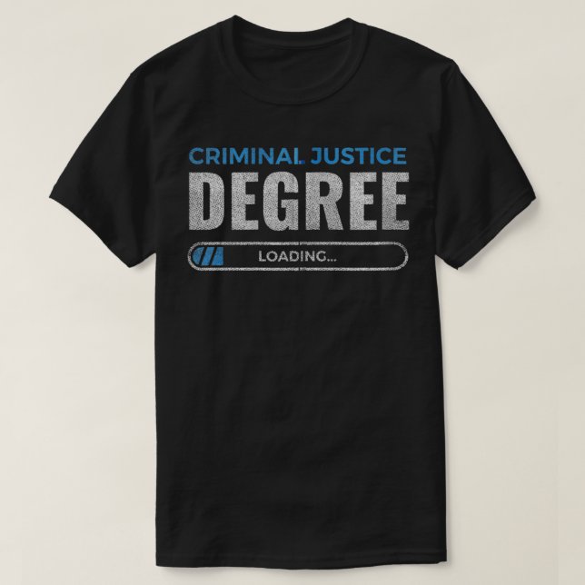 Criminal Justice Degree Loading Gift Law Student L T-Shirt (Design Front)