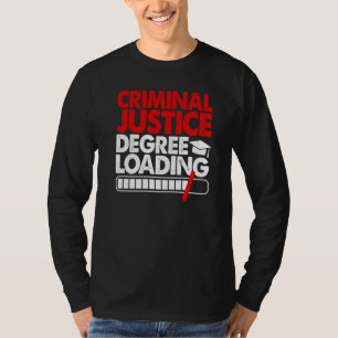 Criminal Justice Degree Loading Women Court Legal T-Shirt