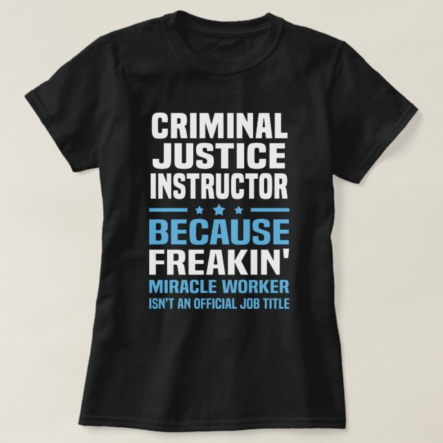 Criminal Justice Instructor T-Shirt (Design Front)