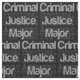 Criminal Justice Major Extraordinaire Fabric