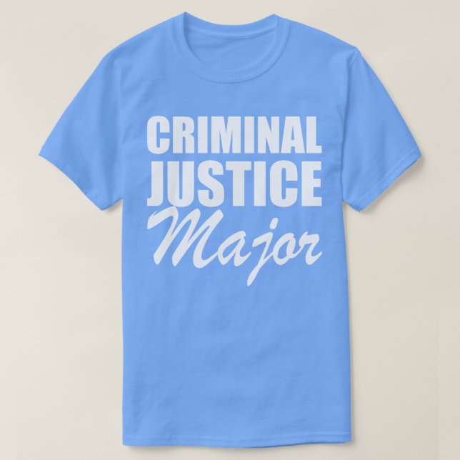 Criminal Justice Major w T-Shirt (Design Front)