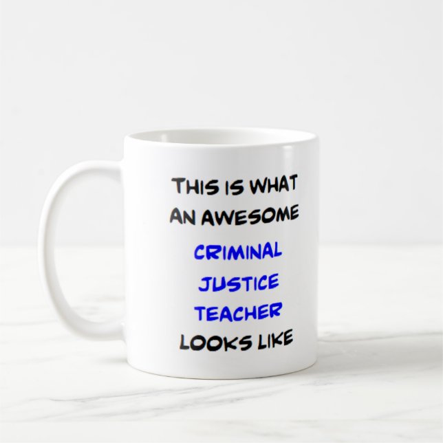 criminal justice teacher, awesome coffee mug (Left)