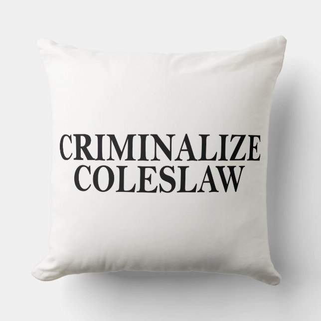Criminalise Coleslaw Cushion (Front)