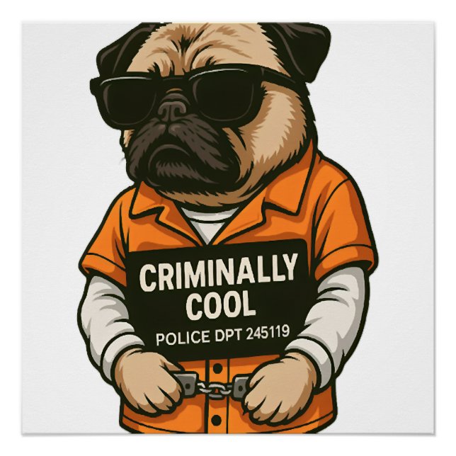 Criminally Cool Pug � Funny Mugshot Dog Design Poster (Front)