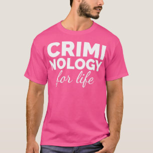 Criminology for life T-Shirt