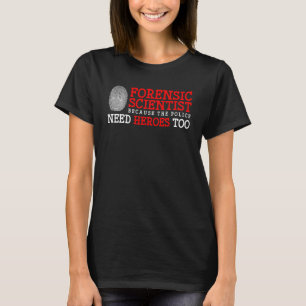 Criminology Forensics Coroner and Forensic Scienc T-Shirt