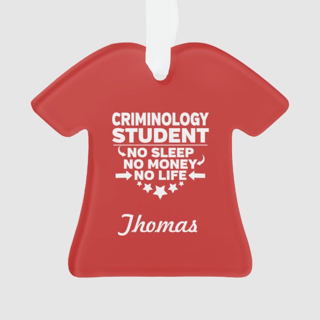 Criminology Student No Life or Money Ornament (Front)