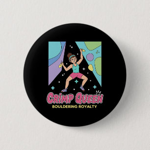 Crimp Queen Bouldering Royalty Rock Climbing  6 Cm Round Badge