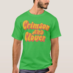 Crimson and Clover 1  T-Shirt