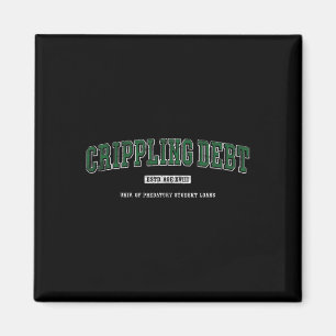 Crippling Debt' College Style Green New Graduate H Magnet