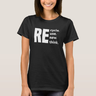Crisis Environmental Activism Recycle Reuse Renew  T-Shirt