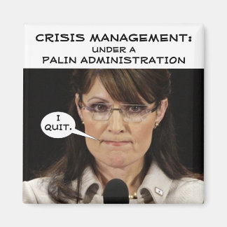 Crisis Management under a Palin Administration Magnet