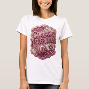 Crisp Pink CLASSIC NEVER DIES Wearable Art T-Shirt