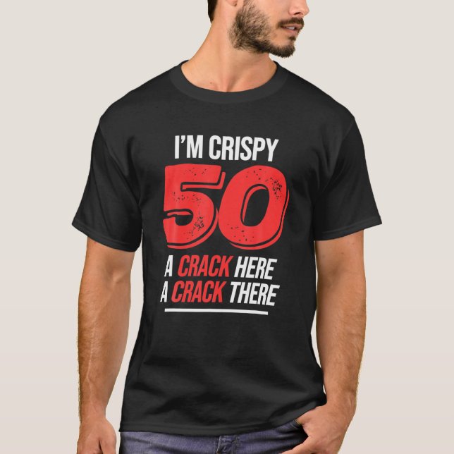 Crispy 50Th Birthday 50 Years Men Women Funny Cris T-Shirt (Front)