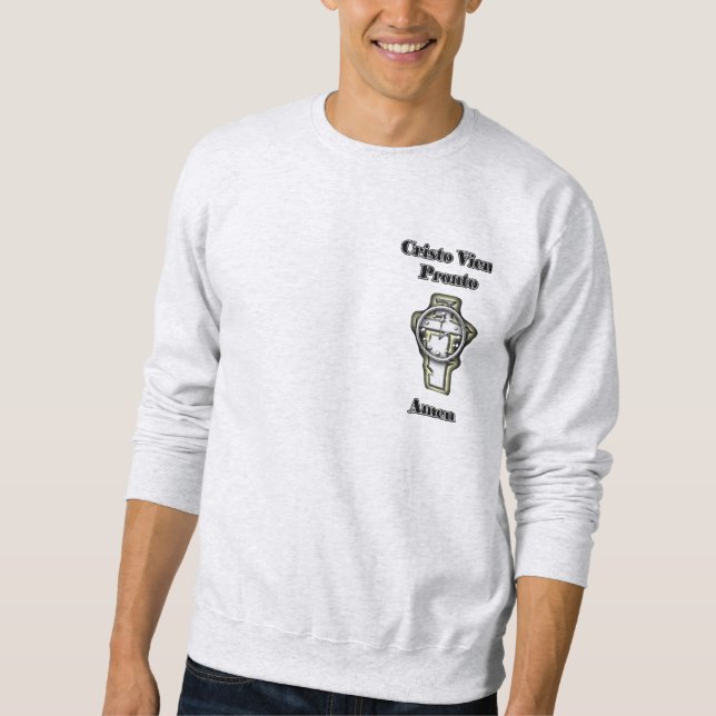 Cristo Viene Pronto Sweatshirt (Front)