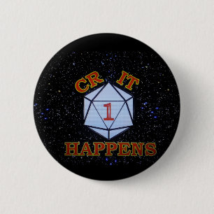 Crit Happens Nat 1 6 Cm Round Badge