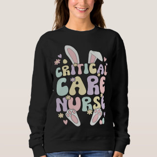 Critical Care Nurse Easter Bunny Critical Care Nur Sweatshirt