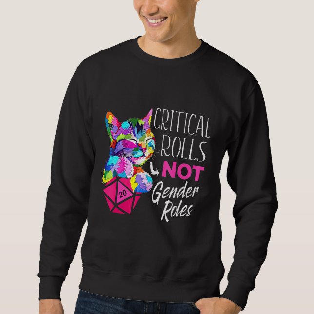 Critical Rolls Not Gender Roles Dice Boardgame Cat Sweatshirt (Front)