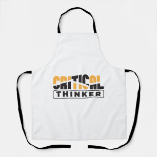 Critical Thinker  Think For Yourself  Apron