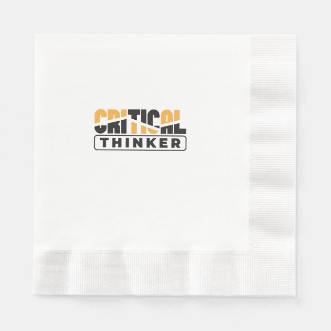 Critical Thinker  Think For Yourself  Napkin (Front)