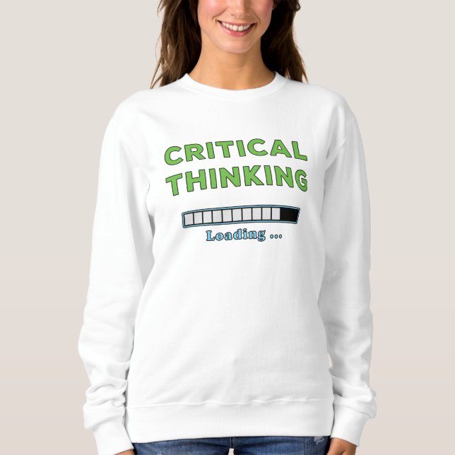 Critical Thinking      Sweatshirt (Front)