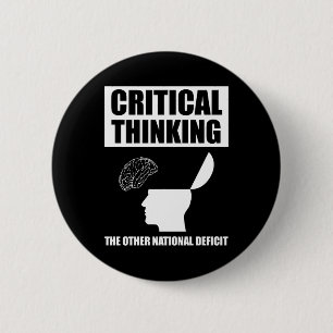 Critical Thinking The Other National Deficit 6 Cm Round Badge