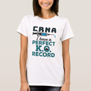 CRNA I Have A Perfect K.O. Record  T-Shirt