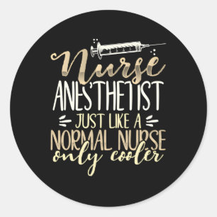 Crna Nurse Anaesthetist Normal Nurse But Er Nurse Classic Round Sticker