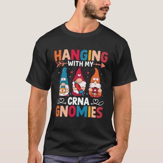 CRNA Nurse Hospital Anaesthesia Hanging with my CR T-Shirt (Front)