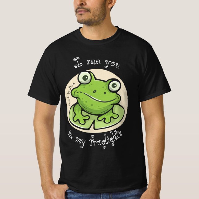 Croak Couture, "See you in my froglights!" T-Shirt (Front)