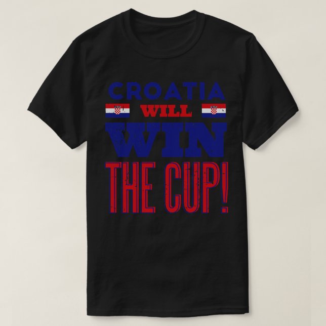 Croatia Win the Cup T-Shirt (Design Front)
