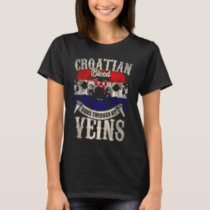 Croatian Blood Runs Through My Veins T-Shirt