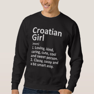 Croatian Girl Croatia  Funny Country Home Roots De Sweatshirt