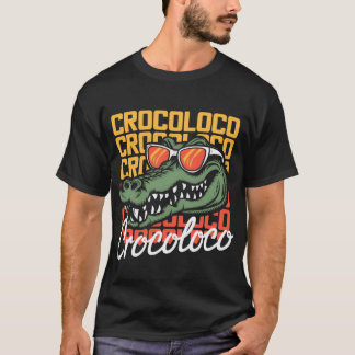 🐊🔥 Croc Loco Vibes T-Shirt