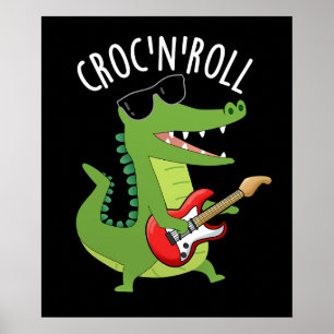 Croc N Roll Funny Crocodile Pun Dark BG Poster