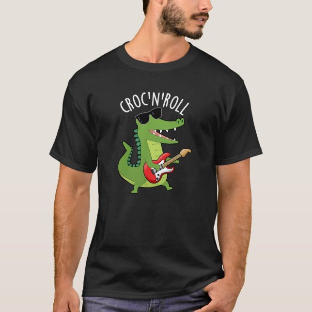 Croc N Roll Funny Crocodile Pun Dark BG T-Shirt (Front)