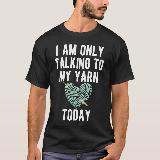 Croche Yarn Crocheting Knitting T-Shirt (Front)