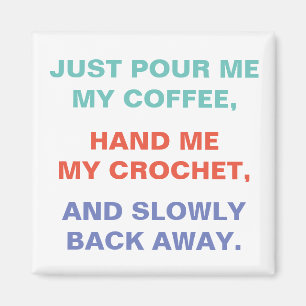 Crochet and Coffee Joke Magnet