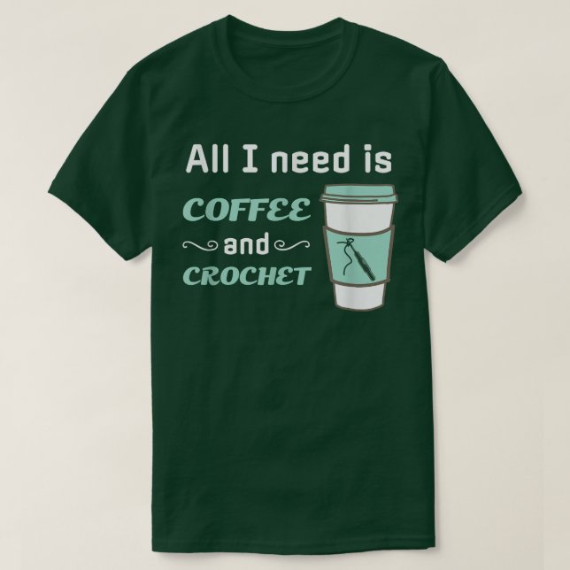 Crochet and CoffeeFunny Crocheting Yarn Craft  T-Shirt (Design Front)