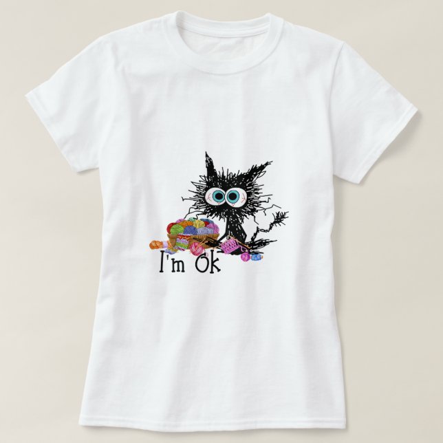 Crochet And Knitting Im Ok  Funny Cat Crochet Knit T-Shirt (Design Front)