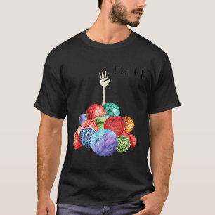Crochet And Knitting Im Ok T-Shirt