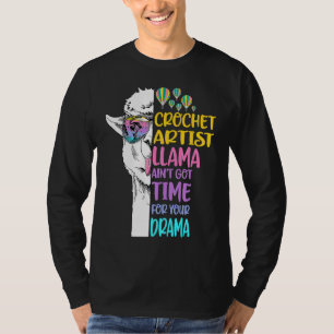 Crochet Artist Llama Aint Got Time For Drama Knitt T-Shirt
